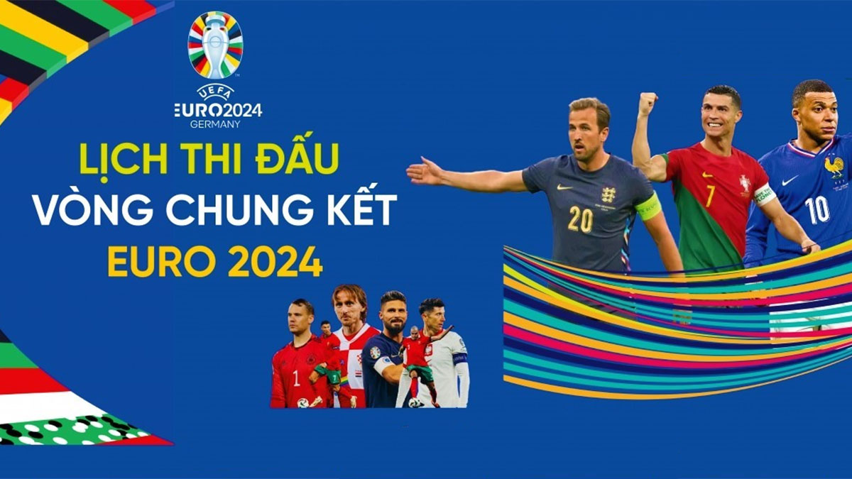 Lịch thi đấu vòng chung kết EURO 2024