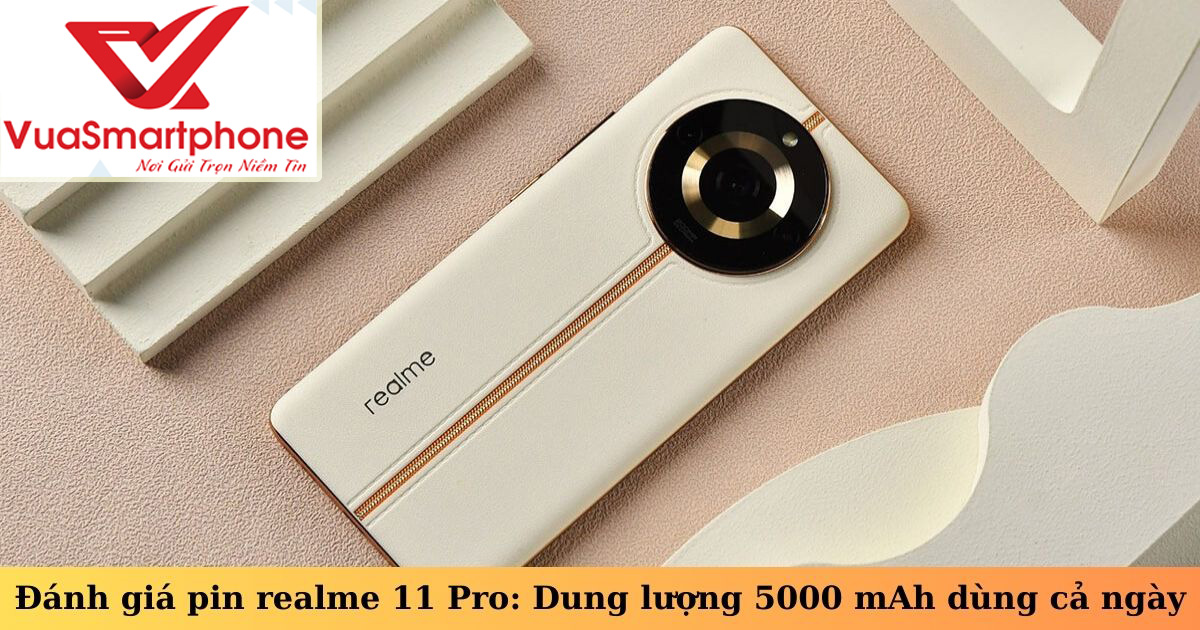 Đánh giá pin realme 11 Pro