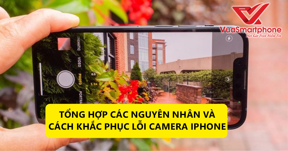 Lỗi thường gặp trên camera iPhone và cách khắc phục