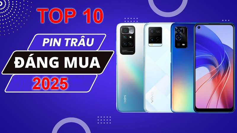 Top 10 Điện Thoại Pin Trâu Giá Rẻ 2025