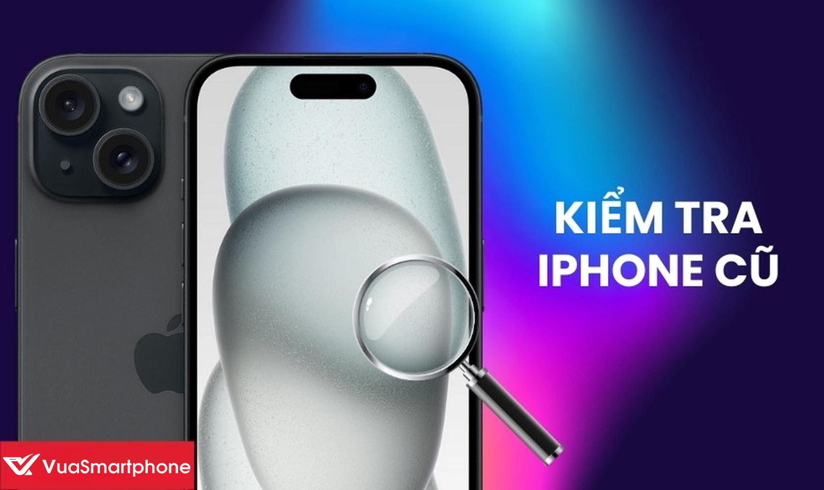 Top 10 Cách Kiểm Tra iPhone Cũ Chuẩn Nhất 2025