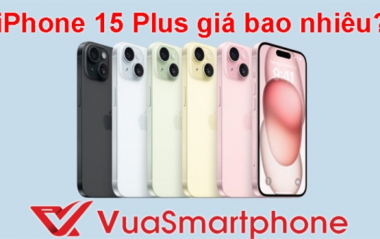 iPhone 15 Plus giá bao nhiêu? Liệu có xứng đáng với số tiền bỏ ra?