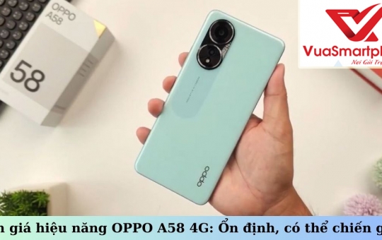 Đánh giá pin OPPO A58: Pin 5.000 mAh dùng liên tục hơn 6 tiếng, chơi game tẹt ga