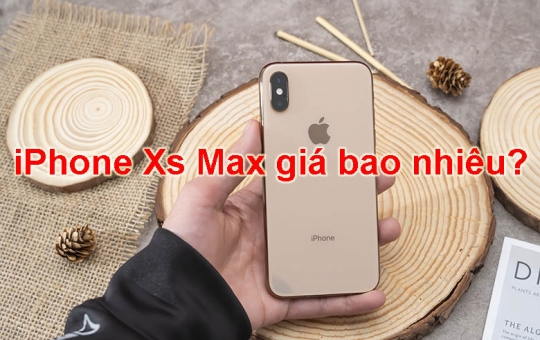 iPhone Xs Max giá bao nhiêu 2023? Siêu phẩm một thời có còn đáng mua?