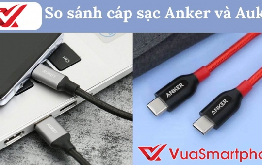 So Sánh Cáp Sạc Anker Và Aukey. Nên Mua Hãng Nào?